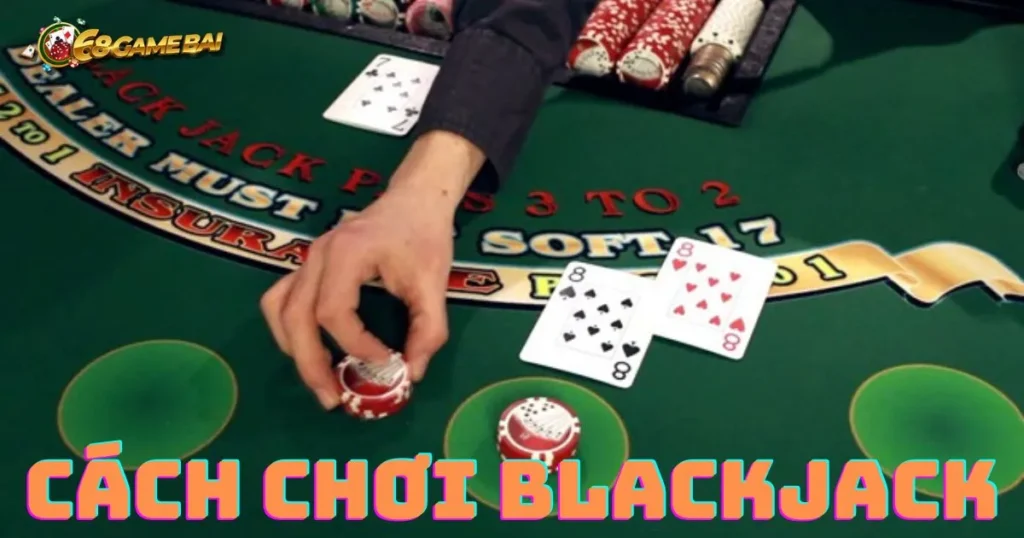 Cách chơi blackjack cho người mới bắt đầu chơi