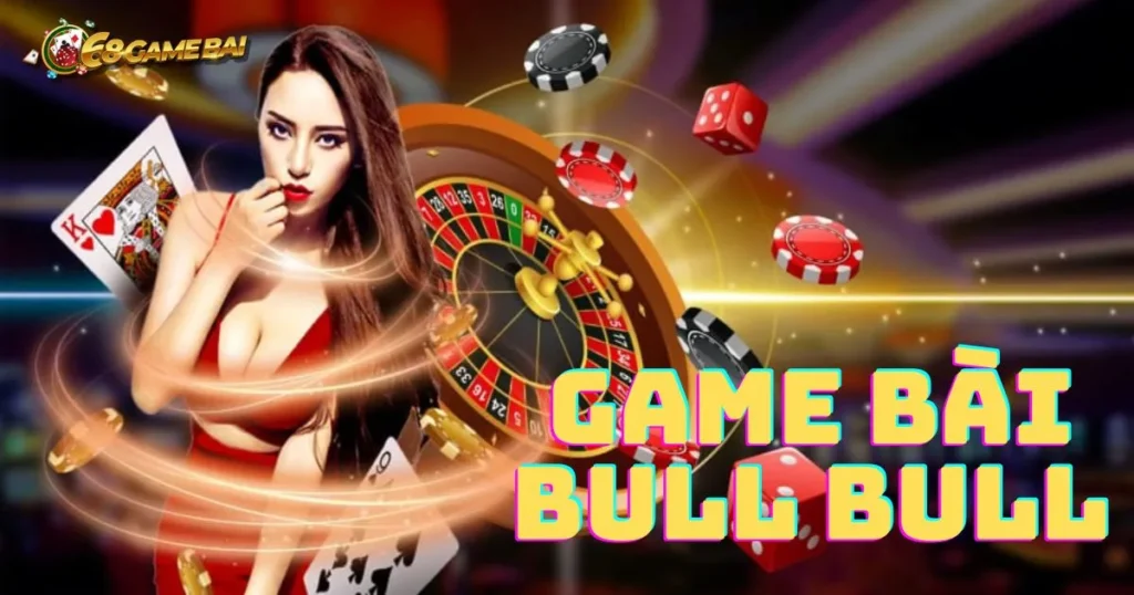 Game bài Bull Bull: Mẹo thắng lớn trong Game bài Bull Bull