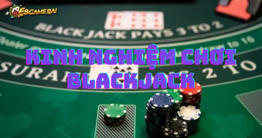 Kinh nghiệm chơi blackjack cho người mới bắt đầu